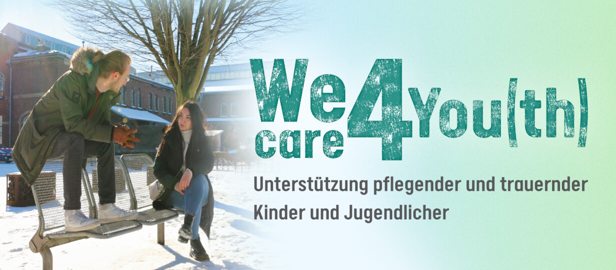 We care 4 you(th) - Unterstützung pflegender und trauernder Kinder und Jugendlicher We care 4 you(th) - Unterstützung pflegender und trauernder Kinder und Jugendlicher