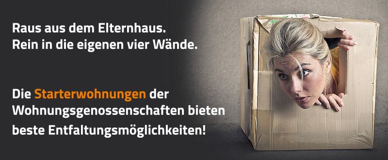 Raus aus dem Elternhaus. Rein in die eigenen vier Wände. Die Starterwohnungen der Wohnungsgenossenschaften bieten beste Entfaltungsmöglichkeiten!